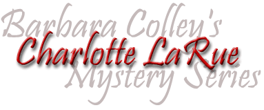 Title: Barbara Colley's Charlotte LaRue Mystery Series