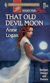 Cover:  That Old Devil Moon, by Barbara Colley, writing as Anne Logan