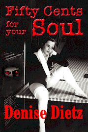 Front Cover:  Fifty Cents for Your Soul by Denise Dietz