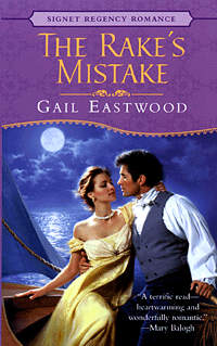 The Rake's Mistake, by Gail Eastwood - a Signet Regency release!