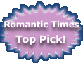 Award Banner: Romantic Times Top Pick!