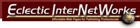 Eclectic InterNetWorks - Affordable Web Pages for Publishing Professionals